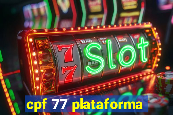 cpf 77 plataforma